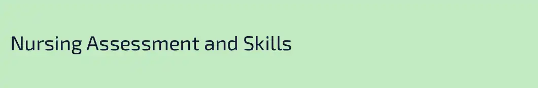 Nursing Assessment and Skills